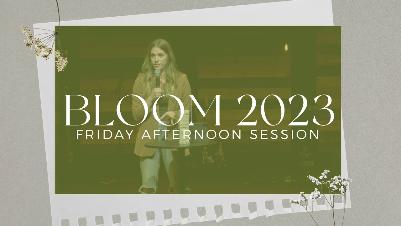 Bloom 2023 | Friday Afternoon Session - YouTube