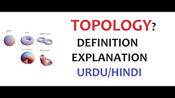What is Topology in Mathematics?| Examples | Importance | Uses | Urdu/Hindi
