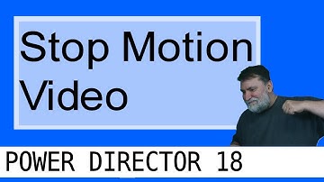PowerDirector 18 -Stop Motion Effect