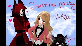 Video thumbnail of "I WANNA PARTY [MMD]+ DL (Hazbin Hotel)"