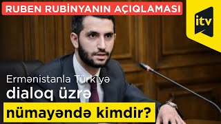 Ruben Rubinyan Ermənistanla Türkiyə arasında dialoq prosesi üzrə xüsusi nümayəndə olacaq