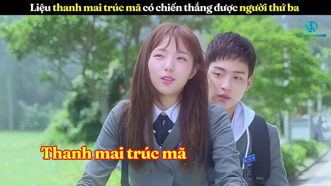 [Review Phim] Liệu Mối Tình Thanh Mai Trúc Mã Có Thể Vượt Qua Nổi Người Thứ Ba