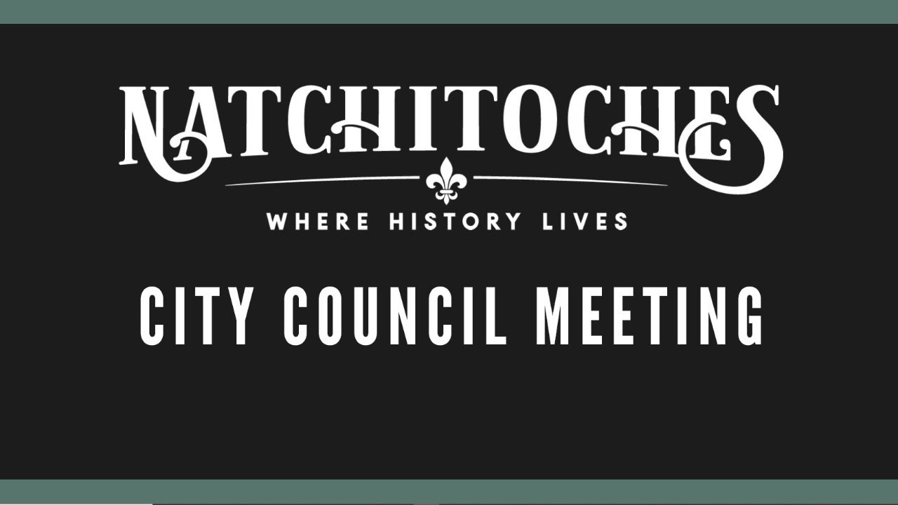 Natchitoches City Council Meeting Monday, October 10, 2022