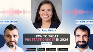 How to treat Prostate Cancer in 2024 with Dr. Rana McKay