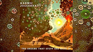 Karmic Juggernaut - The Dreams That Stuff Are Made Of. 2018. Progressive Rock. Full Album