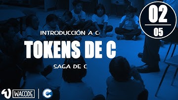 02 | Tokens de C | SAGA DE C: Introducción a C