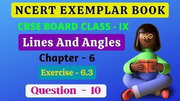 NCERT Exemplar | Lines and Angles | Chapter 6 Exercise 6.3 Question 10 Solution |  Maths Class 9