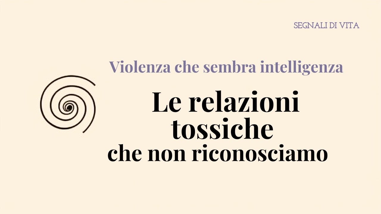 Violenza che sembra intelligenza: le relazioni tossiche che non ...