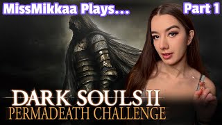 Let's Play Dark Souls II [Permadeath Challenge] | Part 1 | MissMikkaa