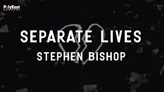 Video thumbnail of "Stephen Bishop - Separate Lives (Official Lyric Video)"