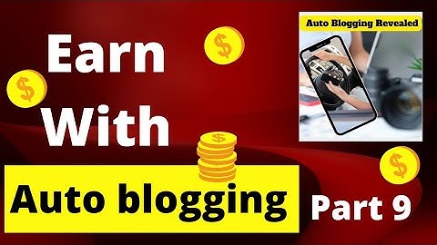 Earning with auto blogging complete course part 9 || Daily earning with auto blogging