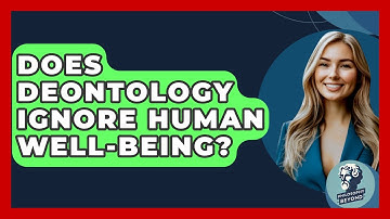 Does Deontology Ignore Human Well-being? - Philosophy Beyond