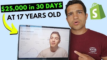How a 17 Year Old Made $25,000 In 30 Days With Shopify: Automated Ecommerce Student Reveals It All