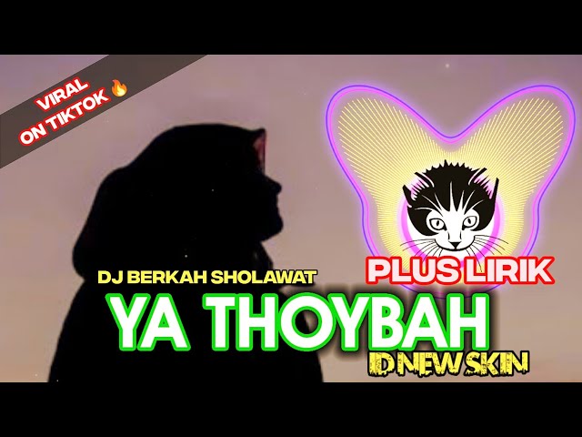 DJ YA THOYBAH - New version plus LIRIK (VIRAL TIK TOK) by ID NEW SKIN class=