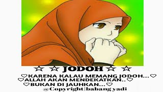 Story wa muslimah jodoh ngak akan kemana mana