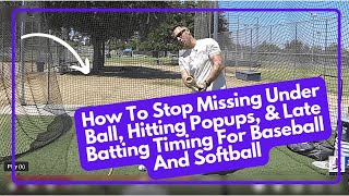 How To Stop Missing Under Ball, Hitting Popups, & Late Batting Timing For Baseball And Softball