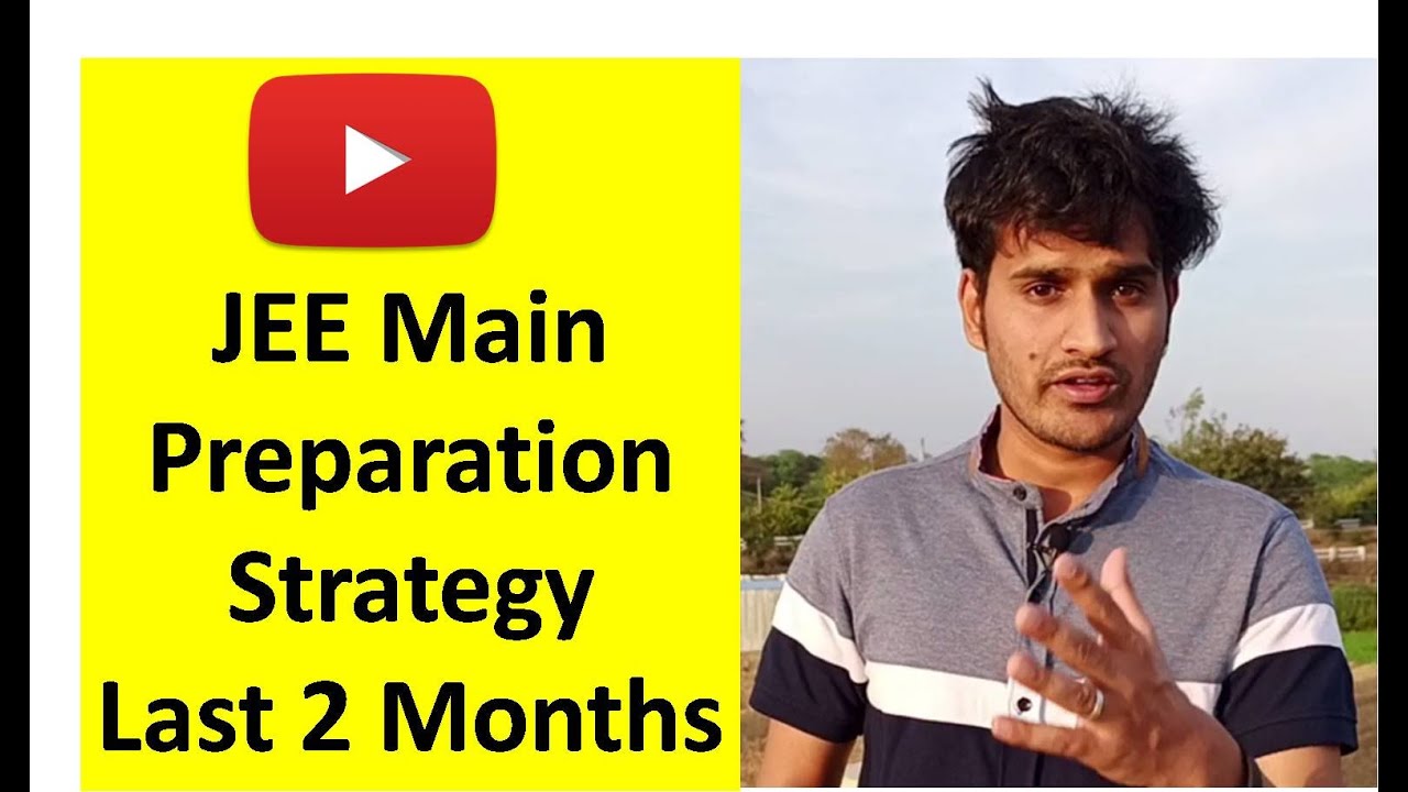 JEE Main Preparation Strategy For 2 Months | How To Prepare For JEE ...