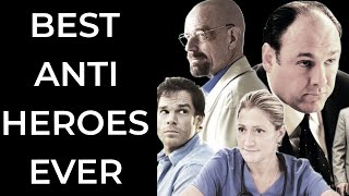 Best Written Anti Heroes  Ever 