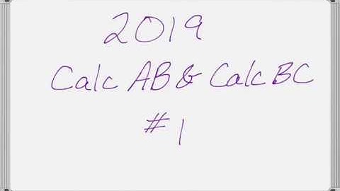 AP Calculus AB & AP Calculus BC 2019 Exam FRQ #1