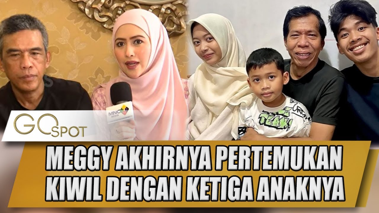 MEGGY WULANDARI AKHIRNYA PERTEMUKAN KIWIL DENGAN KETIGA ANAKNYA, BIKIN HARU - GOSPOT