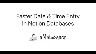 Quicker Date & Time Input In Notion Databases