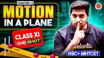 Motion in a Plane Class 11 Physics One Shot | HSC & MHT-CET 2026 | Physics By Ankit Sir
