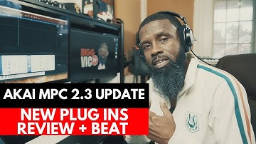 🔥AKAI MPC 2.3 SOFTWARE UPDATE - NEW PLUG INS REVIEW + BEAT 🔥