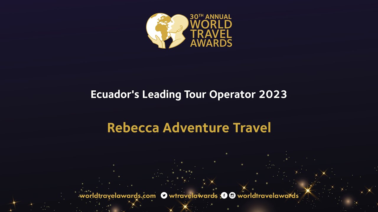 Rebecca Adventure Travel - Ecuador's Leading Tour Operator 2023