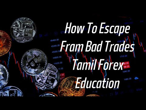 How to Escape From Bad Trades | Free Forex Education | Aravinth yohan