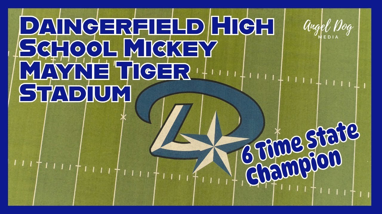 Daingerfield High School Mickey Mayne Tiger Stadium 202 Tiger Dr