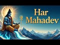 🏔️🔱 Har Har Mahadev | Kailash Parvat Bhajan | Shiv Shankar Aarti 🙏🔥