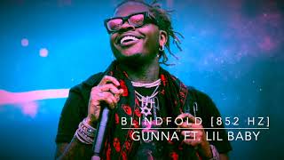 Gunna - Blindfold (Ft. Lil Baby) [852 Hz Harmony With Universe \& Self]