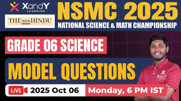 NSMC 2025 Model Questions Discussion | Grade 6 Science | XandY Learning | The Hindu in School | Live