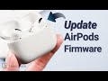 How to update airpodsairpods pro firmware  2 ways