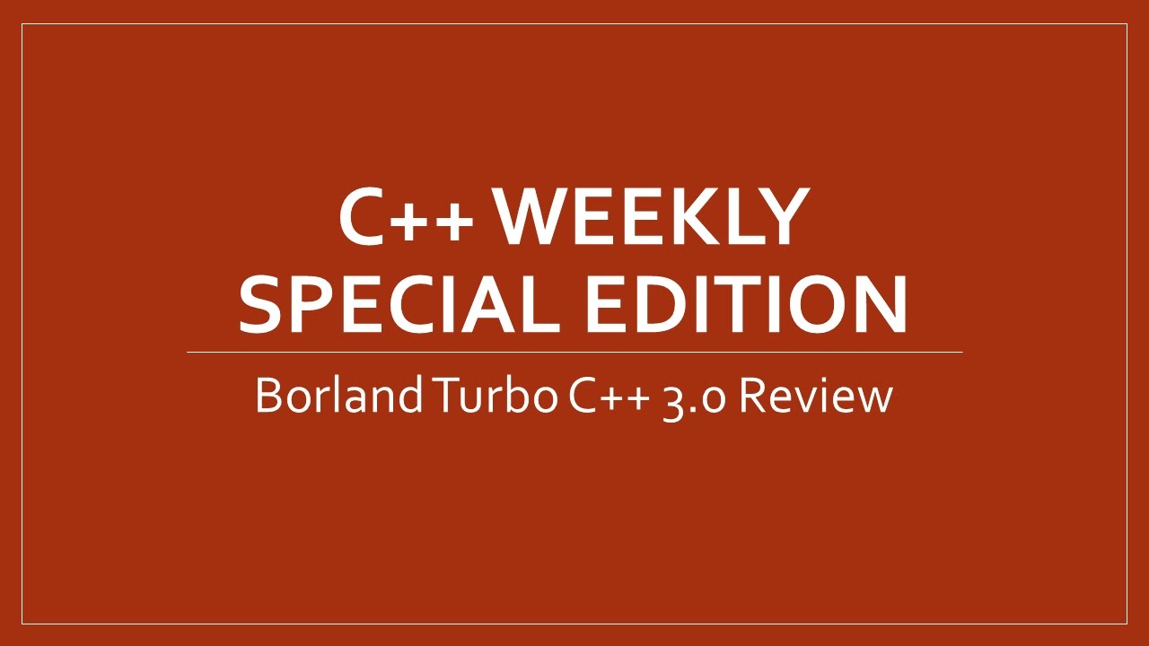 C++ Weekly Special Edition - Borland Turbo C++ 3.0 Review - YouTube