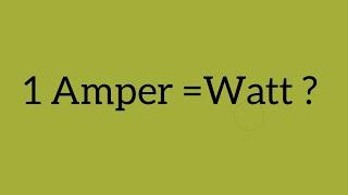 1 Amper Watt ?