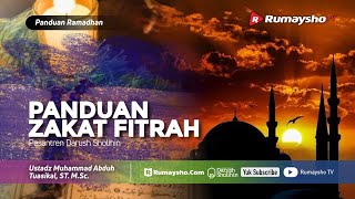 Panduan Ramadhan #22 : Panduan Zakat Fitrah - Ustadz M Abduh Tuasikal