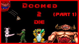Doomkid Plays DOOMED 2 DIE (w/ Snaxalotl and Sandwedge) PART 1