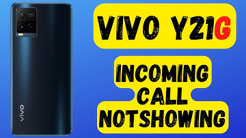 Vivo Y21g Incoming Call Not Showing Problem 2022