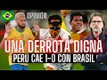 PERU 0-1 BRASIL 🏆 | "Una derrota que deja buenas conclusiones" | ¿Quién es Raziel García? | ¿VARsil?