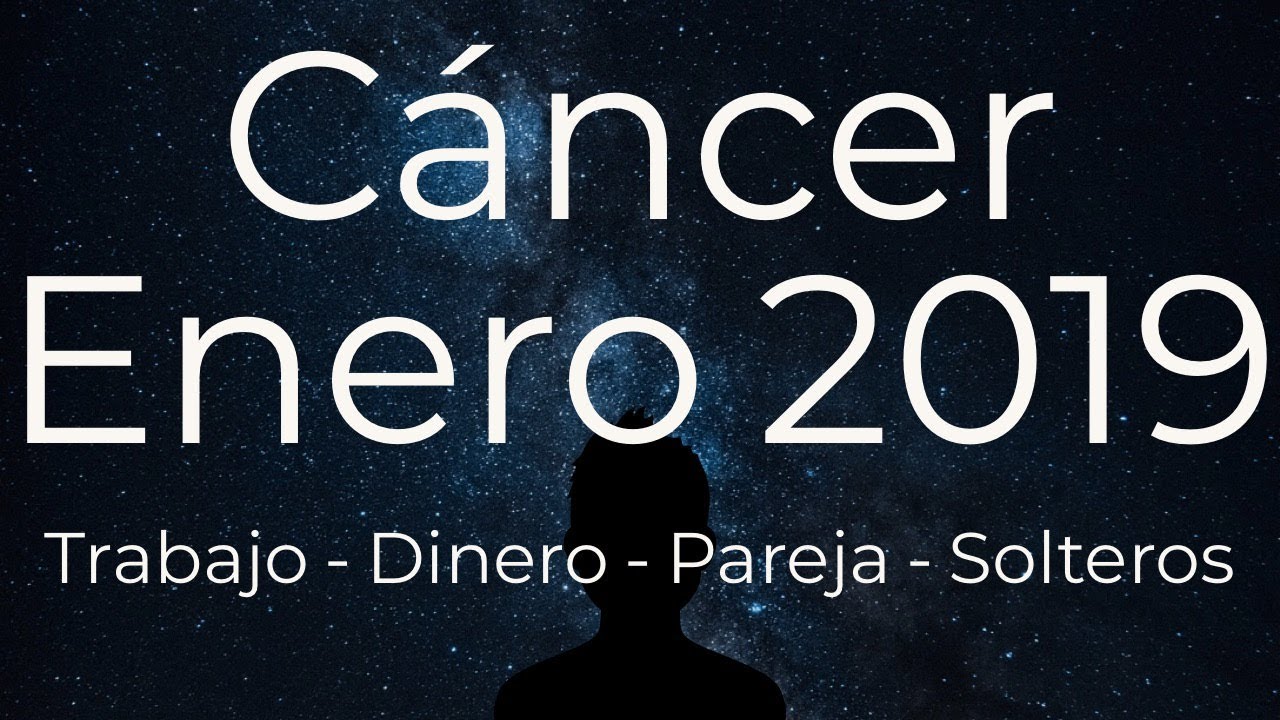 Horóscopo Cancer Enero 2019 | Sales Vencedor y Pareja Mudanzas - YouTube