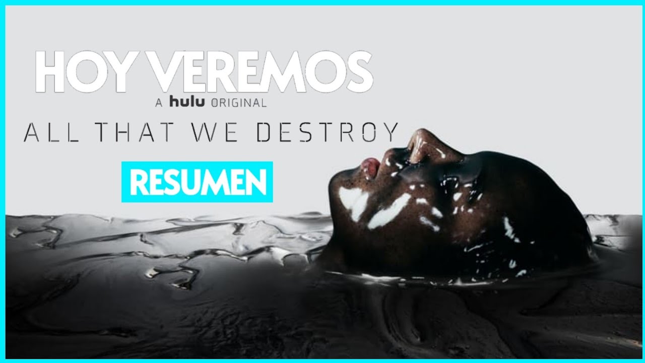 All That We Destroy (Into The Dark) | En 5 minutos | Hoy veremos
