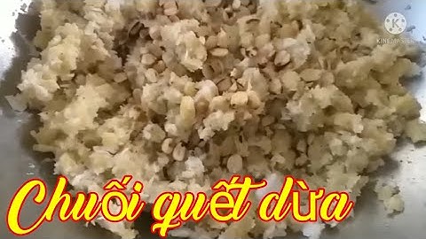 Chuối quết dừa _ món ăn dân dã
