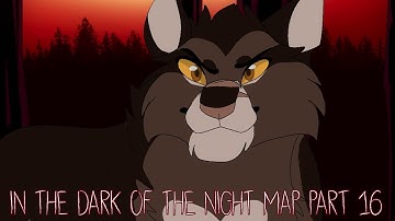 In the Dark Of the Night MAP Part 16
