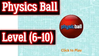 Physics Ball Level 6 7 8 9 10 Solution Android