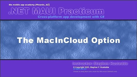 .NET MAUI 00E - The MacInCloud Option