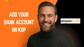 How to Add Your Bank Account on KDP – KDP Tutorial for Beginners