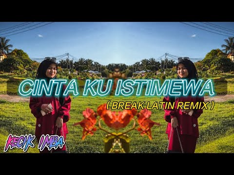 KECIK IMBA - CINTAKU ISTIMEWA (BREAKLATIN)