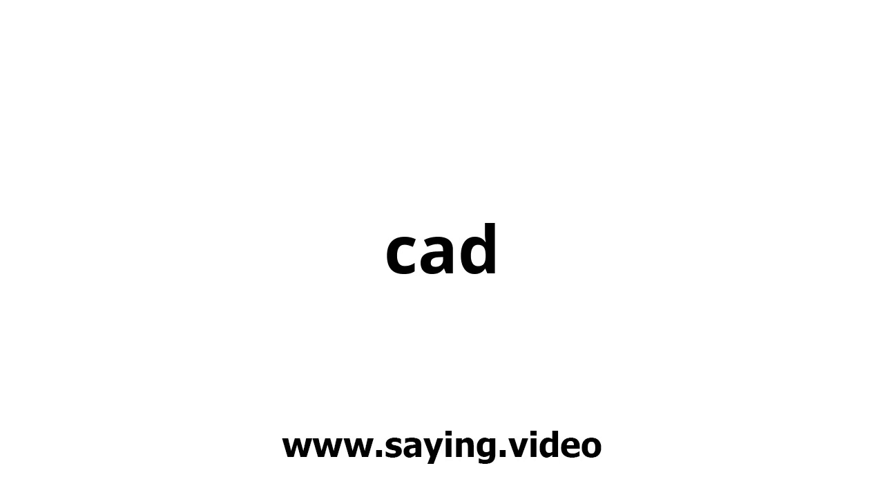 How to say cad in English