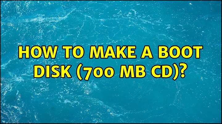 Ubuntu: How to make a Boot Disk (700 mb CD)?